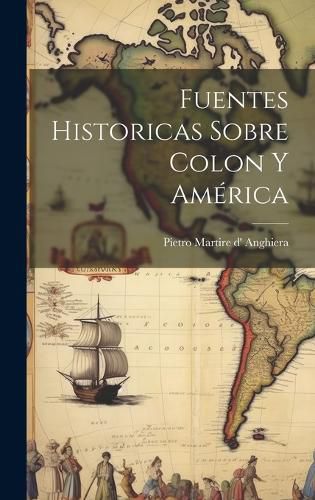 Cover image for Fuentes historicas sobre Colon y America