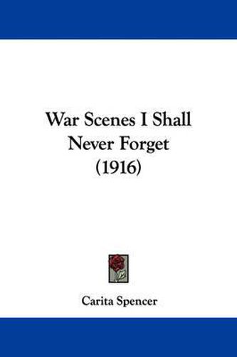 Cover image for War Scenes I Shall Never Forget (1916)