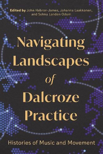 Cover image for Navigating Landscapes of Dalcroze Practice