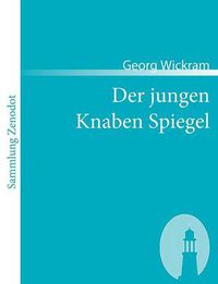 Cover image for Der jungen Knaben Spiegel