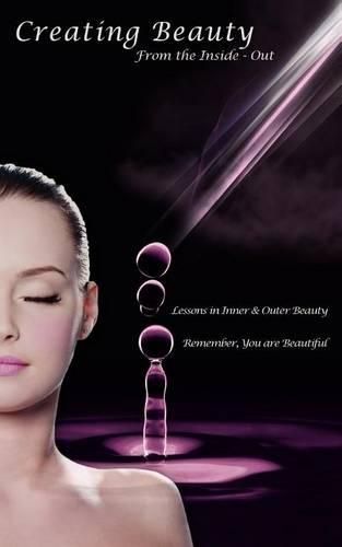 Cover image for Creating Beauty from the Inside - Out