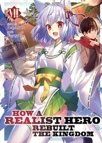 Cover image for How a Realist Hero Rebuilt the Kingdom (Light Novel) Vol. 7