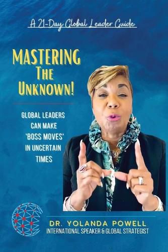 Cover image for Mastering The Unknown 21 Day Global Leader Guide