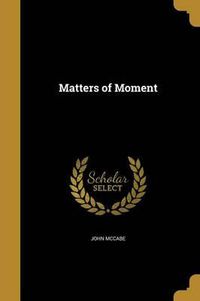 Cover image for Matters of Moment