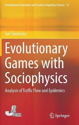 Cover image for Evolutionary Games with Sociophysics: Analysis of Traffic Flow and Epidemics