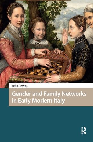 Cover image for Gender and Family Networks in Early Modern Italy