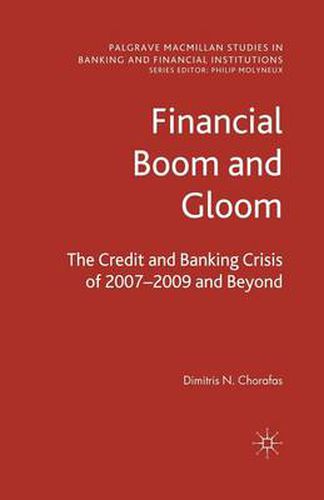 Cover image for Financial Boom and Gloom: The Credit and Banking Crisis of 2007-2009 and Beyond