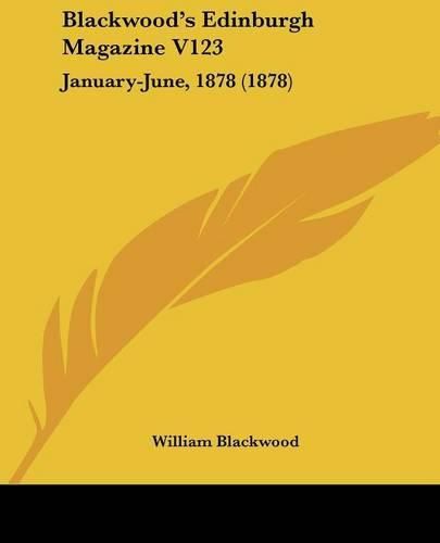 Cover image for Blackwood's Edinburgh Magazine V123: January-June, 1878 (1878)