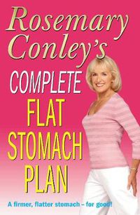 Cover image for Rosemary Conley's Complete Flat Stomach Plan