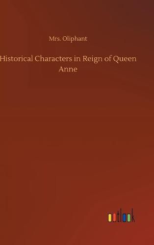 Historical Characters in Reign of Queen Anne