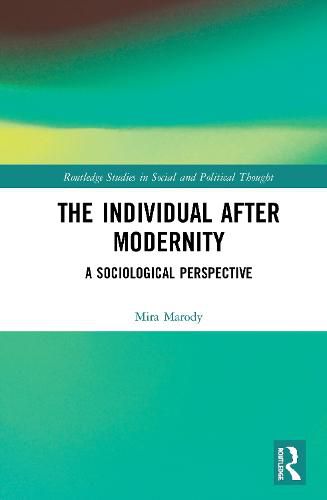 Cover image for The Individual After Modernity: A Sociological Perspective