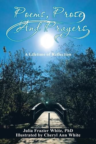 Poems, Prose, and Prayers: A Lifetime of Reection