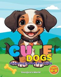 Cover image for Cute Dogs Coloring Book for Kids Ages 4-8