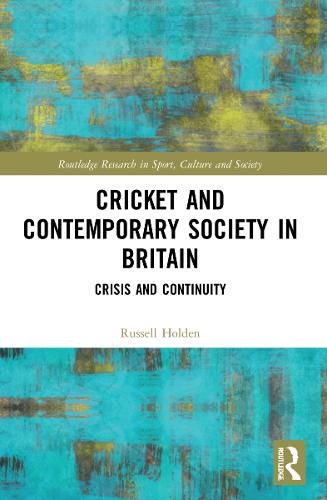 Cover image for Cricket and Contemporary Society in Britain