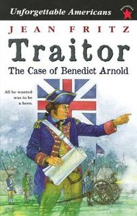 Cover image for Traitor: the Case of Benedict Arnold