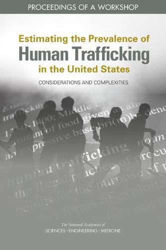 Cover image for Estimating the Prevalence of Human Trafficking in the United States: Considerations and Complexities: Proceedings of a Workshop