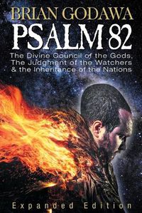 Cover image for Psalm 82: The Divine Council of the Gods, the Judgment of the Watchers and the Inheritance of the Nations