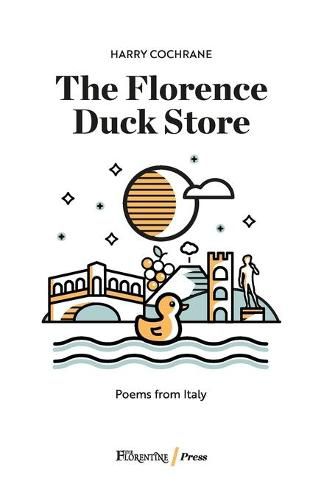 Cover image for The Florence Duck Store: 23 poems inspired by Italy