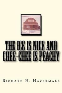 Cover image for The ICE is Nice and Chee-Chee is Peachy