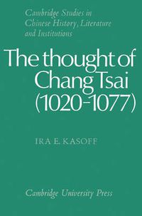 Cover image for The Thought of Chang Tsai (1020-1077)