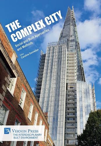 Cover image for The Complex City: Social and Built Approaches and Methods