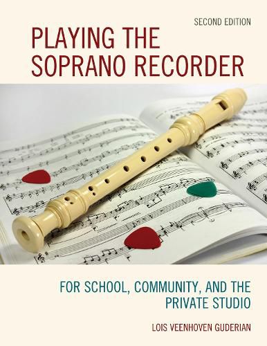 Cover image for Playing the Soprano Recorder: For School, Community, and the Private Studio