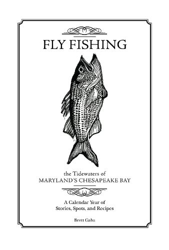 Cover image for Fly Fishing the Tidewaters of Maryland's Chesapeake Bay