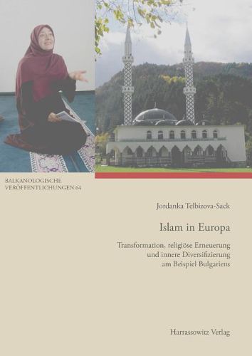 Cover image for Islam in Europa: Transformation, Religiose Erneuerung Und Innere Diversifizierung Am Beispiel Bulgariens