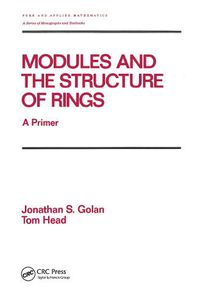 Cover image for Modules and the Structure of Rings: A Primer