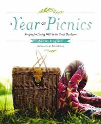 Cover image for A Year of Picnics: Recipes for Dining Well in the Great Outdoors