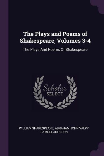 Cover image for The Plays and Poems of Shakespeare, Volumes 3-4