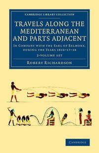 Cover image for Travels along the Mediterranean and Parts Adjacent 2 Volume Set: In Company with the Earl of Belmore, during the Years 1816-17-18