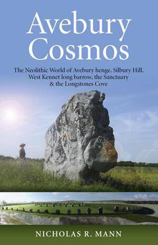 Cover image for Avebury Cosmos - The Neolithic World of Avebury henge, Silbury Hill, West Kennet long barrow, the Sanctuary & the Longstones Cove