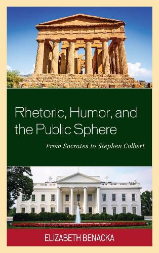 Cover image for Rhetoric, Humor, and the Public Sphere: From Socrates to Stephen Colbert