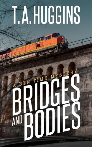 Cover image for Bridges and Bodies: A Ben Time Mystery