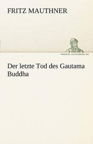 Cover image for Der Letzte Tod Des Gautama Buddha