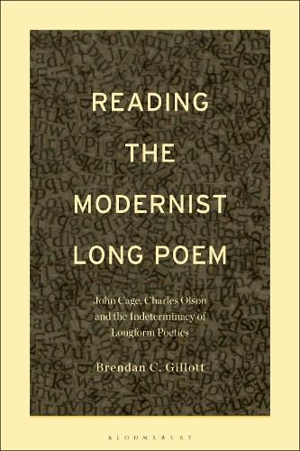 Reading the Modernist Long Poem: John Cage, Charles Olson and the Indeterminacy of Longform Poetics