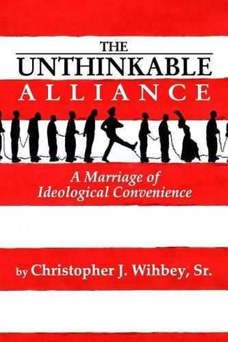 Cover image for The Unthinkable Alliance: A Marriage of Ideological Convenience