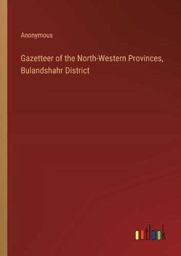 Gazetteer of the North-Western Provinces, Bulandshahr District