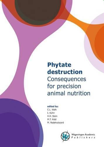 Cover image for Phytate Destruction - Consequences for Precision Animal Nutrition