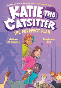 Cover image for Katie the Catsitter 4: The Purrfect Plan: A Graphic Novel