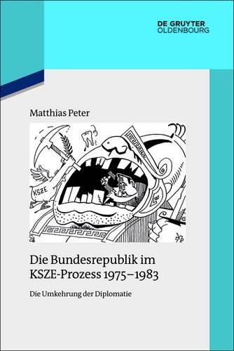 Cover image for Die Bundesrepublik Im Ksze-Prozess 1975-1983: Die Umkehrung Der Diplomatie