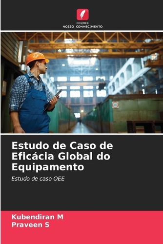 Cover image for Estudo de Caso de Eficacia Global do Equipamento