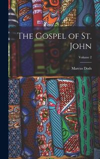 Cover image for The Gospel of St. John; Volume 2