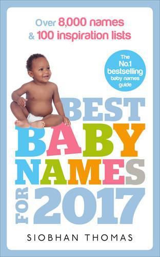 Best Baby Names for 2017: Over 8,000 names and 100 inspiration lists