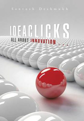 Cover image for Ideaclicks: All about Innovation . . .