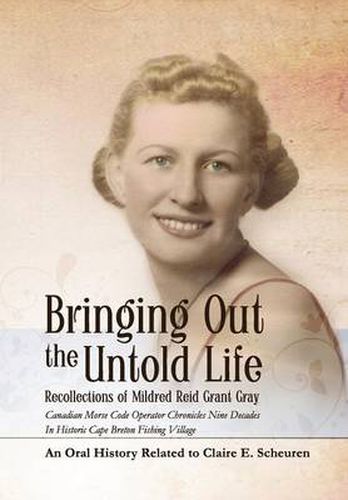 Bringing Out The Untold Life, Recollections of Mildred Reid Grant Gray