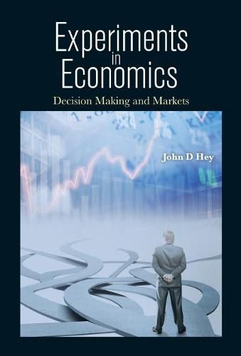 Cover image for Experiments In Economics: Decision Making And Markets