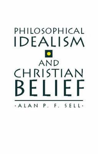 Philosophical Idealism and Christian Belief