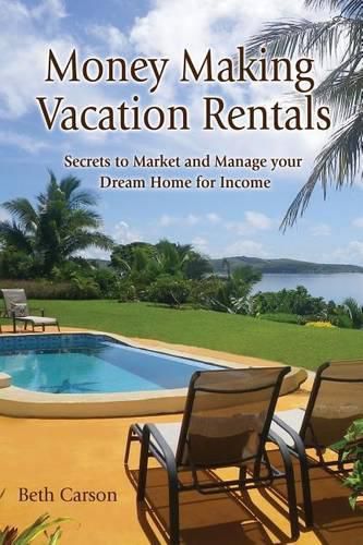 Cover image for Money Making Vacation Rentals: Market and Manage your VR for Maximum Income